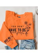 Load image into Gallery viewer, Have To Be Perfect Graphic Fleece Sweatshirts