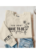 Load image into Gallery viewer, Have To Be Perfect Graphic Fleece Sweatshirts