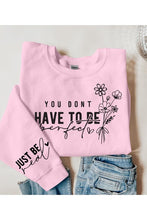 Load image into Gallery viewer, Have To Be Perfect Graphic Fleece Sweatshirts