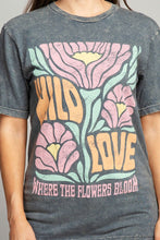 Load image into Gallery viewer, Wild Love Where The Flowers Bloom Graphic Top