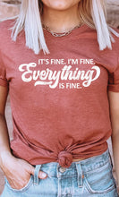 Load image into Gallery viewer, Its Fine Im Fine Everything is Fine Graphic Tee